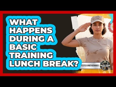 What Happens During A Basic Training Lunch Break?
