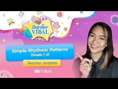 [TEACHER VIBAL] MAPEH: Simple Rhythmic Patterns (Grades 1-2)