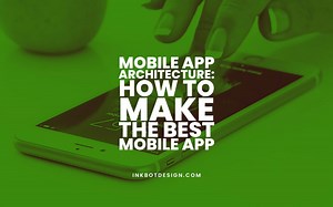 Mobile App Architecture: Types & Best Practices In 2025