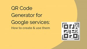 Google Services QR Code Generator: How to create & use them