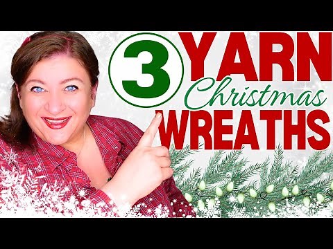 3 Easy Christmas Yarn Wreaths You Can Make Today!