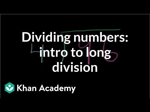 Dividing numbers: intro to long division | 4th grade | Khan Academy
