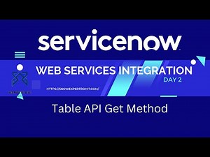 Web Services Integration Day 2 | Table API Get Data from ServiceNow Instance