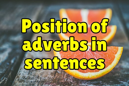 Position of Adverbs in English Sentences