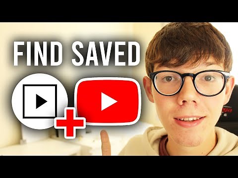 How To Find Saved Videos On YouTube - Mobile + PC