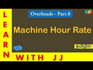 Overheads - Part 8 in Tamil || Machine Hour Rate