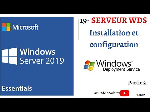 21- Formation Complète Windows Server 2019 Installation et Configuration du SERVEUR WDS PARTIE 2/3