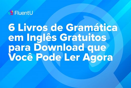 6 Livros de Gramática em Inglês Gratuitos para Download que Você Pode Ler Agora