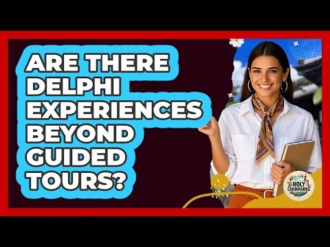 Are There Delphi Experiences Beyond Guided Tours? - Holy Landmarks