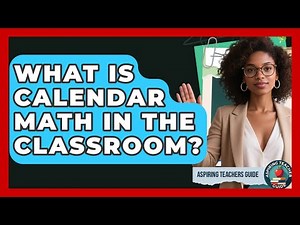 What Is Calendar Math In The Classroom? - Aspiring Teacher Guide