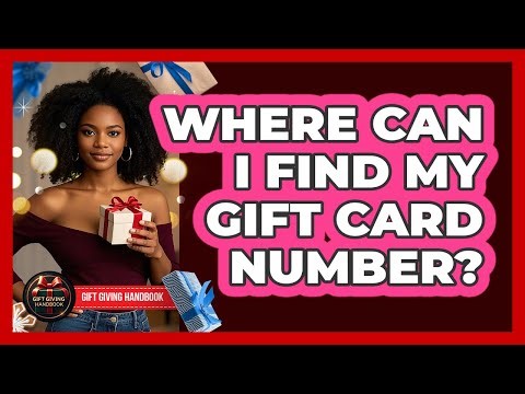 Where Can I Find My Gift Card Number?
