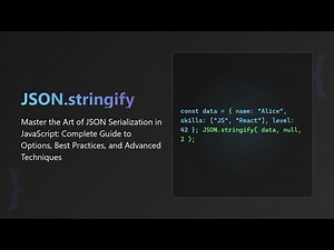 JSON.stringify() Explained: The Ultimate Guide for Beginners