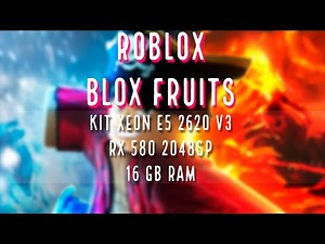 Benchmark Roblox Blox Fruits [Undervolted] | Xeon E5 2620 v3 + RX 580 2048SP + 16 GB Ram