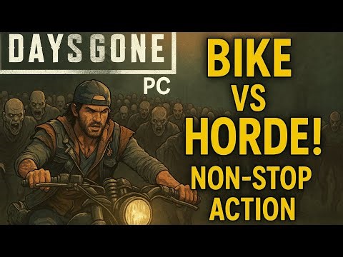 Days Gone PC:Bike vs Horde! Non-Stop Action