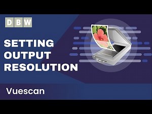 Setting The Output Resolution In Vuescan