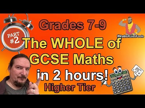 The Whole of GCSE Maths in 2 hours - Higher Grade 7-9 Revision [EDEXCEL / AQA / OCR / WJEC]