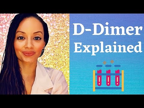 D-DIMER EXPLAINED