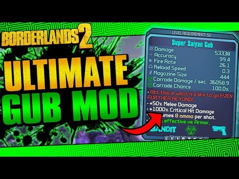 The NEW Gub Mod In Borderlands 2 Is CRAZY!!