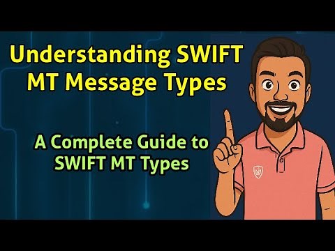 Understanding SWIFT MT Message Types: A Complete Guide to SWIFT MT Types