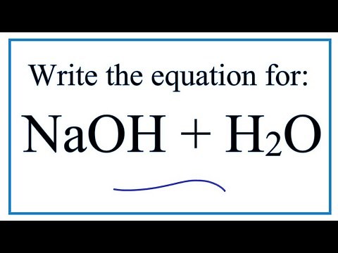 Equation for NaOH + H2O (Sodium hydroxide + Water)