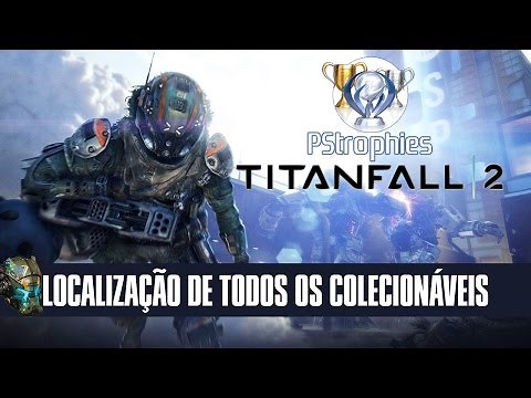 Titanfall 2 - Localização de Todos os Colecionáveis do jogo