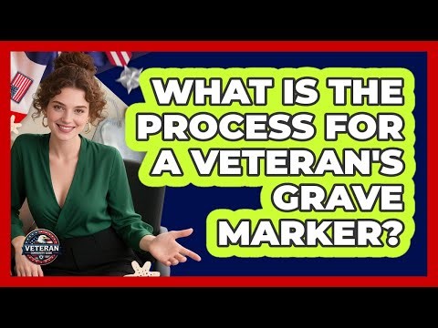 What Is The Process For A Veteran's Grave Marker?