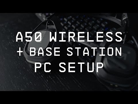 A50 Wireless + Base Station || PC/Mac Setup Guide