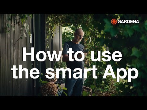 Exploring the GARDENA smart system App | Control and optimize your smart garden from anywhere