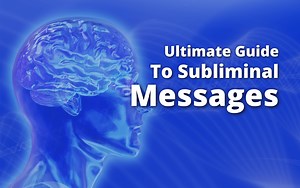 Subliminal Messages | The #1 Ultimate Guide