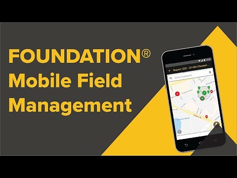 FOUNDATION® Mobile Product Overview – Field Management