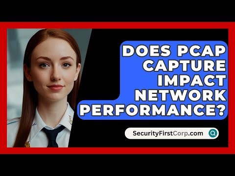 Does PCAP Capture Impact Network Performance? - SecurityFirstCorp.com