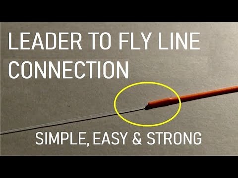 31. Trout Leader to a Fly Line | Easy Set up No Knots