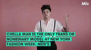 199K views · 1.3K reactions | Meet Chella Man, the only trans or nonbinary model at New York Fashion Week. This is the story of his journey from YouTube page to the world stage. | Mic | Facebook