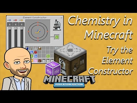 Chemistry in Minecraft Try the Element Constructor - Minecraft Education Edition