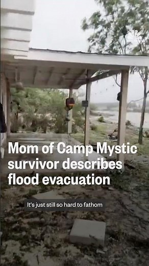 Mom of Camp Mystic survivor describes flood evacuation