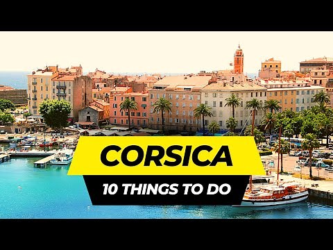 Top 10 Things to do in Corsica 2025 | France Travel Guide