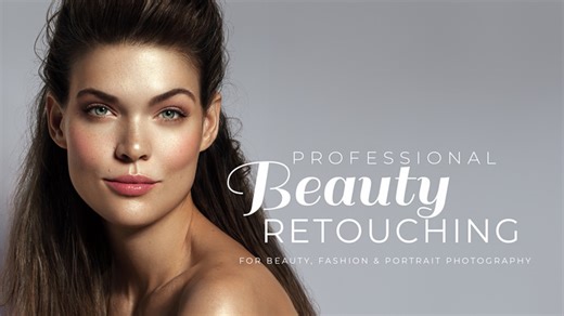 Professional Beauty Retouching: For Photographers & Retouchers
