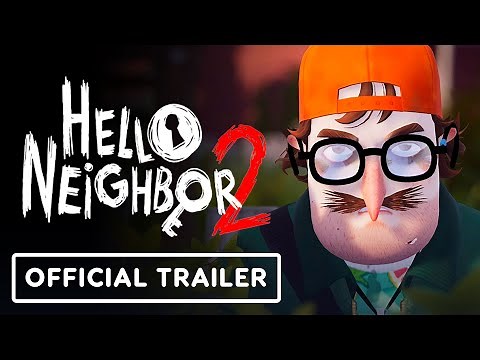 Hello Neighbor 2 - Official Launch Trailer