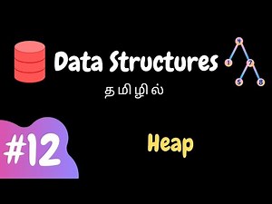 Data Structure - 12 | Heap | Tamil