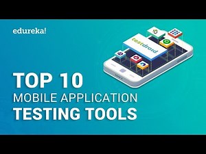 Top 10 Mobile Application Testing Tools in 2021 | Best Mobile Testing Tools | Edureka