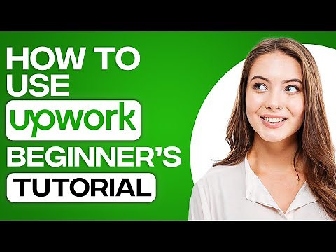 How To Use Upwork As A Beginner 2025 | Complete Step By Step Tutorial