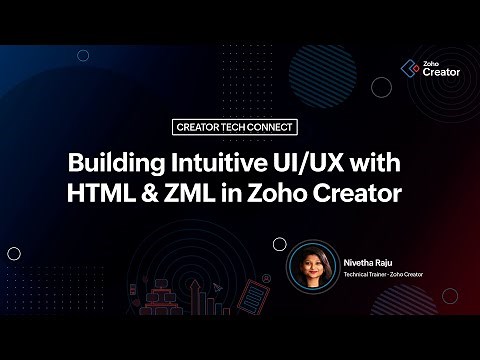 Creator Tech Connect 2025 "Building Intuitive UI/UX with HTML & ZML in Zoho Creator"