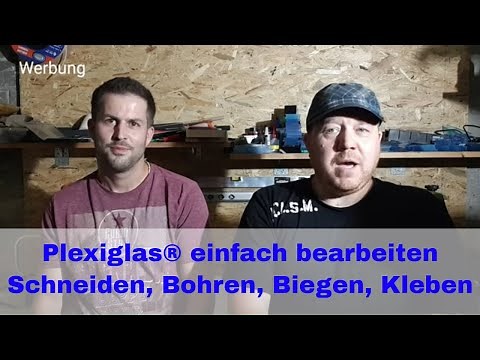 DIY Plexiglas ® schneiden bohren biegen und kleben Tipps vom Profi für den Hausgebrauch