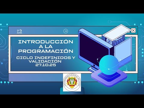 Introducción a la Programación | Ciclos Indefinidos (WHILE) y Validación de Datos | UNLU 27/10/2025