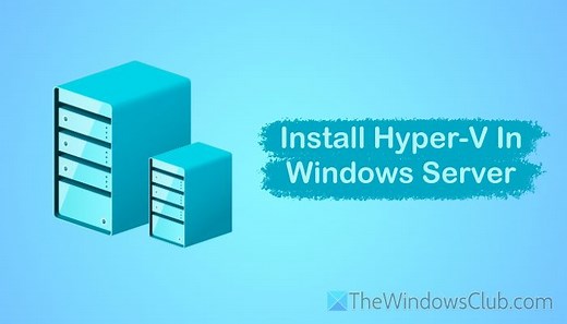 How to install Hyper-V in Windows Server