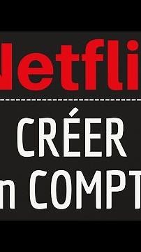Créer COMPTE NETFLIX, comment souscrire à un abonnement de FILM et SERIE en STREAMING