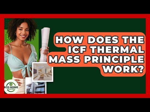 How Does The ICF Thermal Mass Principle Work? - Eco Home Blueprint