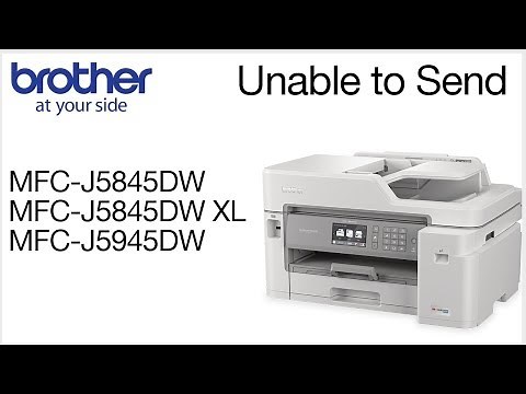 MFCJ5845DW or MFCJ5945DW unable to send fax