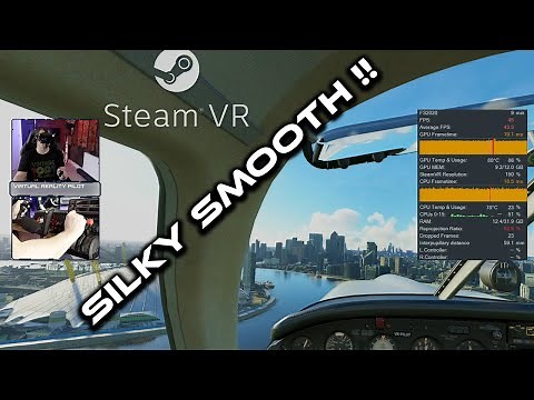 ULTIMATE guide to get SMOOTH VR in MSFS with STEAM