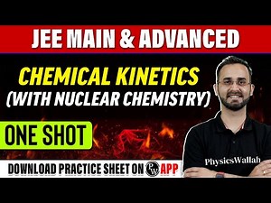 CHEMICAL KINETICS (WITH NUCLEAR CHEMISTRY) in 1 Shot | JEE Main & Advanced